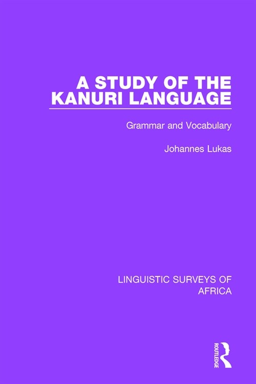 A Study of the Kanuri Language : Grammar and Vocabulary (Paperback)