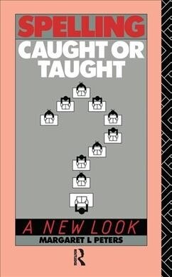Spelling: Caught or Taught? : A New Look (Hardcover)