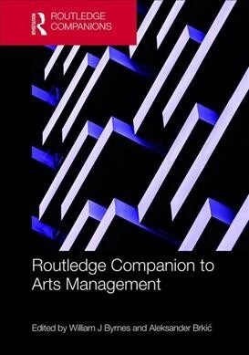 The Routledge Companion to Arts Management (Hardcover, 1)