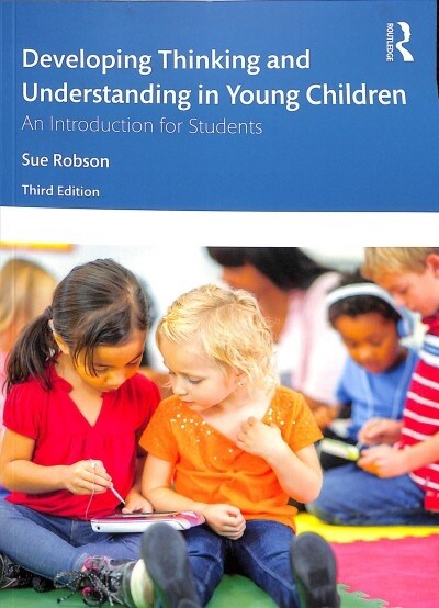 Developing Thinking and Understanding in Young Children : An Introduction for Students (Paperback, 3 ed)