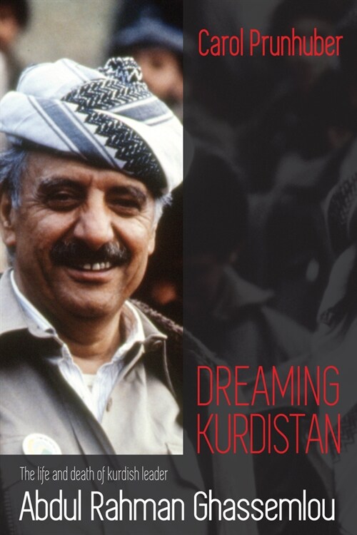 Dreaming Kurdistan: The Life and Death of Kurdish Leader Abdul Rahman Ghassemlou (Paperback)