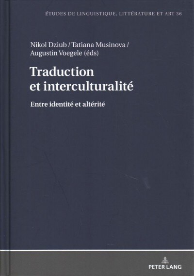 Traduction Et Interculturalit? Entre Identit?Et Alt?it? (Hardcover)