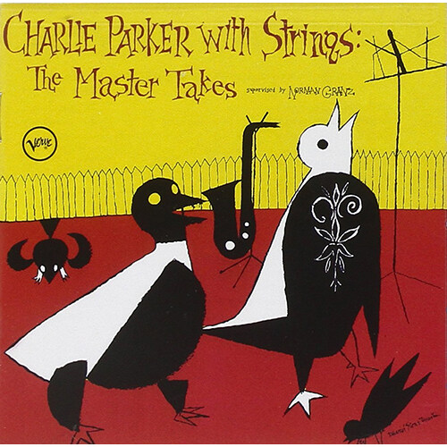 Charlie Parker - With Strings : The Master Takes
