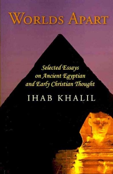 Worlds Apart: Selected Essays on Ancient Egyptian and Early Christian Thought (Paperback)