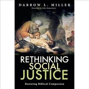 Rethinking Social Justice: Restoring Biblical Compassion (Paperback)