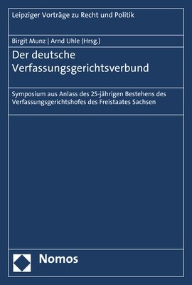 Der Deutsche Verfassungsgerichtsverbund: Symposium Aus Anlass Des 25-Jahrigen Bestehens Des Verfassungsgerichtshofes Des Freistaates Sachsen (Paperback)