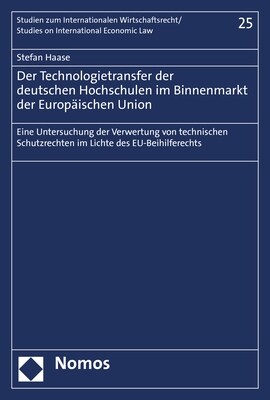 Der Technologietransfer Der Deutschen Hochschulen Im Binnenmarkt Der Europaischen Union: Eine Untersuchung Der Verwertung Von Technischen Schutzrechte (Paperback)