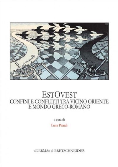 Estovest: Confini E Conflitti Fra Vicino Oriente E Mondo Greco-Romano (Paperback)