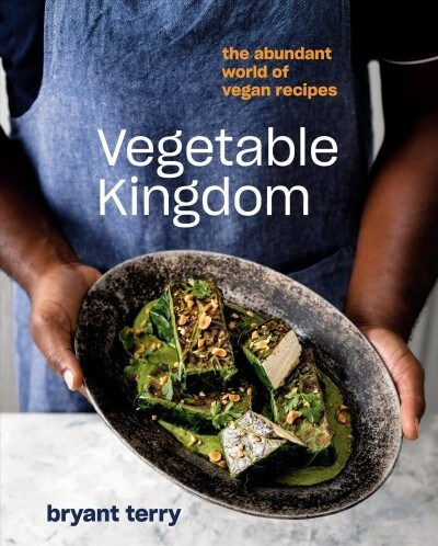 Vegetable Kingdom: The Abundant World of Vegan Recipes (Hardcover)