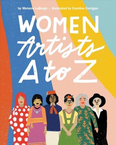 Women Artists A to Z (Hardcover)