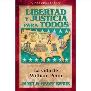 Libertad y Justicia Para Todos: La Vida de William Penn (Paperback)