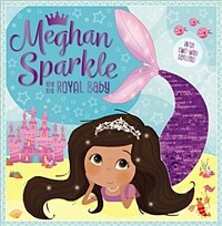 Meghan Sparkle and the Royal Baby (Hardcover)