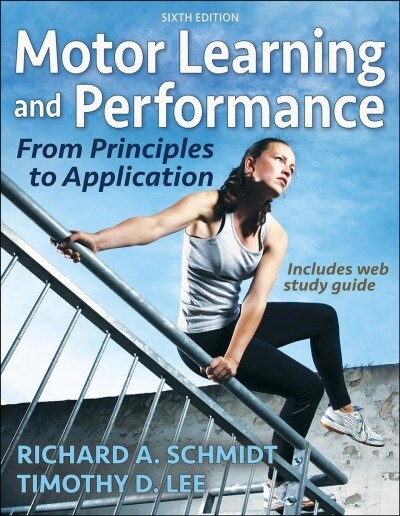 Motor Learning and Performance: From Principles to Application (Paperback, 6)