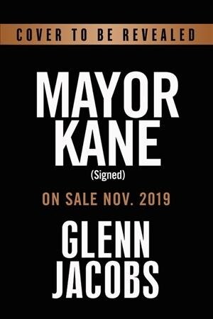 Mayor Kane: My Life in Wrestling and Liberty (Hardcover)