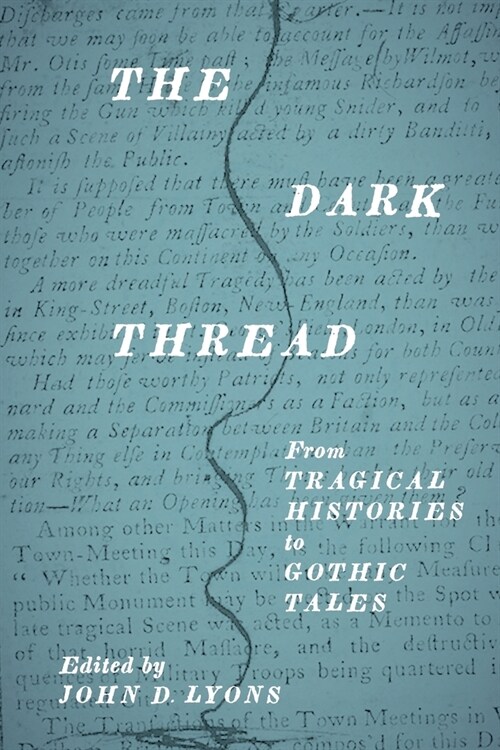 The Dark Thread: From Tragical Histories to Gothic Tales (Paperback)