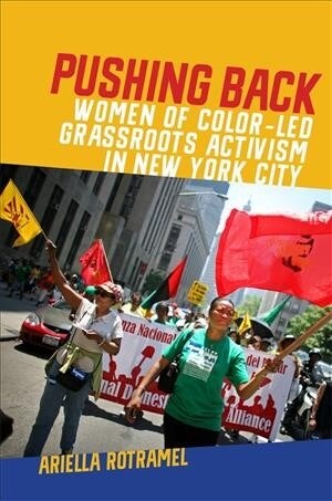 Pushing Back: Women of Color-Led Grassroots Activism in New York City (Paperback)