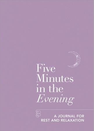 Five Minutes in the Evening : A Journal for Rest and Reflection (Paperback)