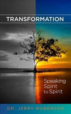 Transformation: Speaking Spirit to Spirit (Hardcover)