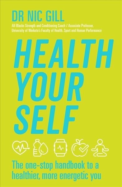 Health Your Self: The One-Stop Handbook to a Healthier, More Energetic You (Paperback)