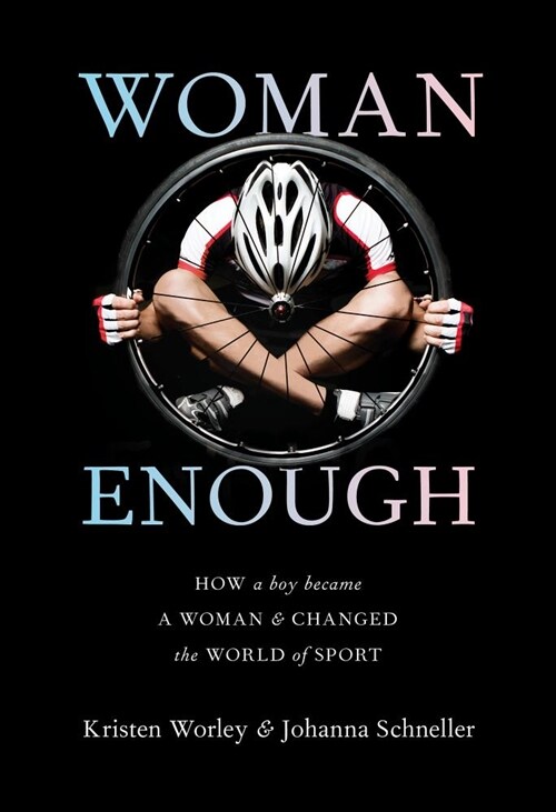 Woman Enough: How a Boy Became a Woman and Changed the World of Sport (Hardcover)