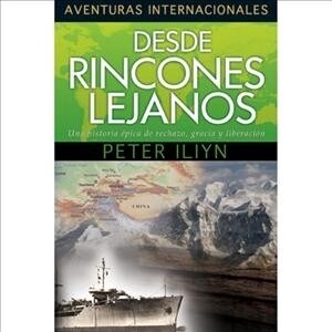 Desde Rincones Lejanos: Una Historia Epica de Rechazo, Gracia y Liberacion (Paperback)