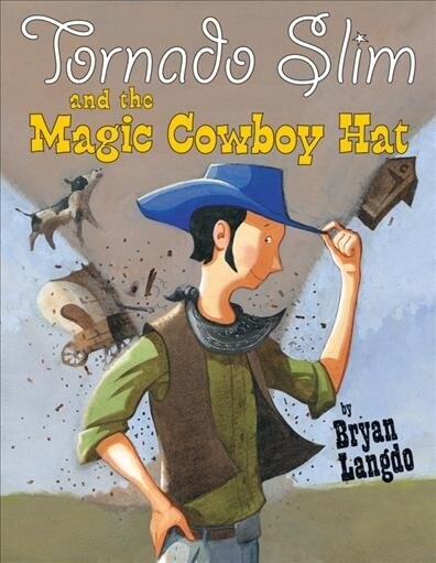 Tornado Slim and the Magic Cowboy Hat (Paperback)