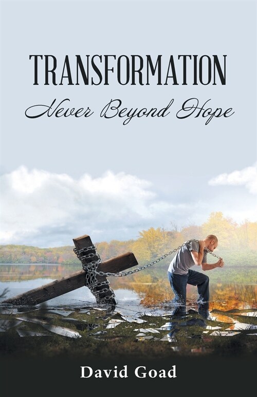 Transformation: Never Beyond Hope (Paperback)