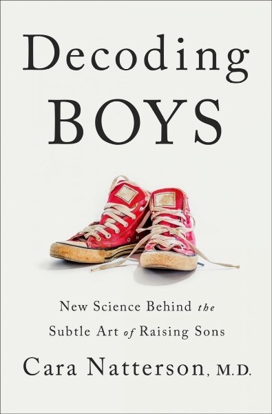 Decoding Boys: New Science Behind the Subtle Art of Raising Sons (Hardcover)