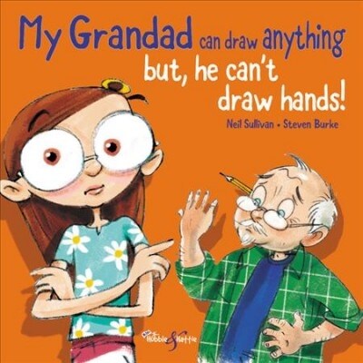 My Grandad can draw anything : BUT he cant draw hands! (Hardcover)