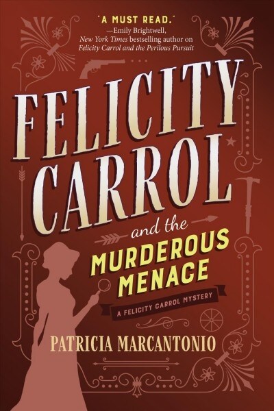 Felicity Carrol and the Murderous Menace: A Felicity Carrol Mystery (Hardcover)