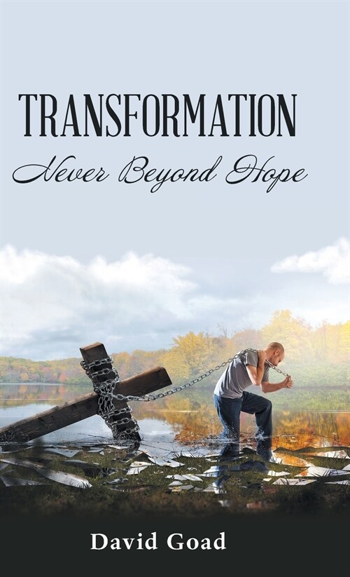 Transformation: Never Beyond Hope (Hardcover)