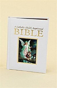 A Catholic Childs Baptismal Bible (Hardcover)