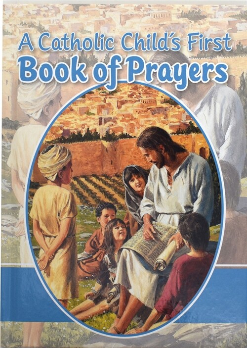 A Catholic Childs First Book of Prayers (Hardcover)