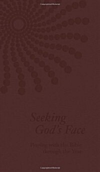 Seeking Gods Face: Praying with the Bible Through the Year (Imitation Leather)