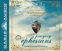 Praying Ephesians: An Illuminating Experience in the Word (Audio CD)