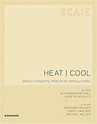 Scale: Heat Cool: Energy Concepts, Principles, Installations (Paperback)
