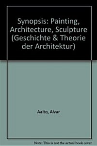 Synopsis: Painting, Architecture, Sculpture/Malerei, Architektur (2nd, Hardcover)