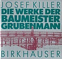 Die Werke Der Baumeister Grubenmann (Hardcover)