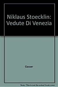 Niklaus Stoecklin: Vedute Di Venezia (Paperback)