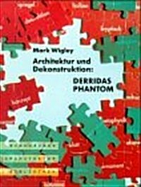 Architektur Und Dekonstruktion: Derridas Phantom (Paperback)