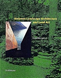 Between Landscape Architecture and Land Art (Hardcover)