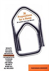 36 Propositions for a Home/36 Modeles Pour Une Maison (Paperback)