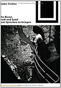 Die Kunst, Stadt Und Land Zum Sprechen Zu Bringen (Paperback)