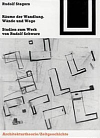 R?me Der Wandlung, W?de Und Wege: Studien Zum Werk Von Rudolf Schwarz (Paperback)