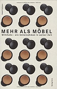 Mehr ALS Mabel: Wilkhahn - Ein Unternehmen in Seiner Zeit (Hardcover)