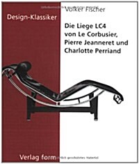 Die Liege Lc4 Von Le Corbusier, Pierre Jeanneret Und Charlotte Perriand (Paperback)