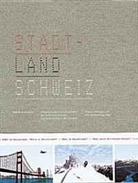 Stadtland Schweiz: Untersuchungen Und Fallstudien Zur Rdumlichen Struktur Und Entwicklung in Der Schweiz (Hardcover)