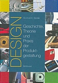 Design: Geschichte, Theorie Und Praxis Der Produktgestaltung (3rd, Hardcover)