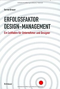 Erfolgsfaktor Design-Management: Ein Leitfaden Fur Unternehmer Und Designer (Hardcover)