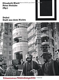 Dubai: Stadt Aus Dem Nichts (Paperback)